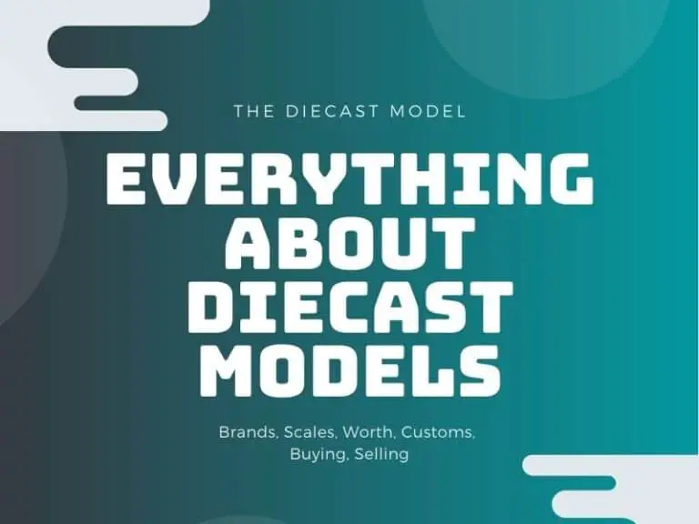 Diecast Models: Everything You Need To Know (Brands, Scales, Worth, Customs, Buying, Selling)