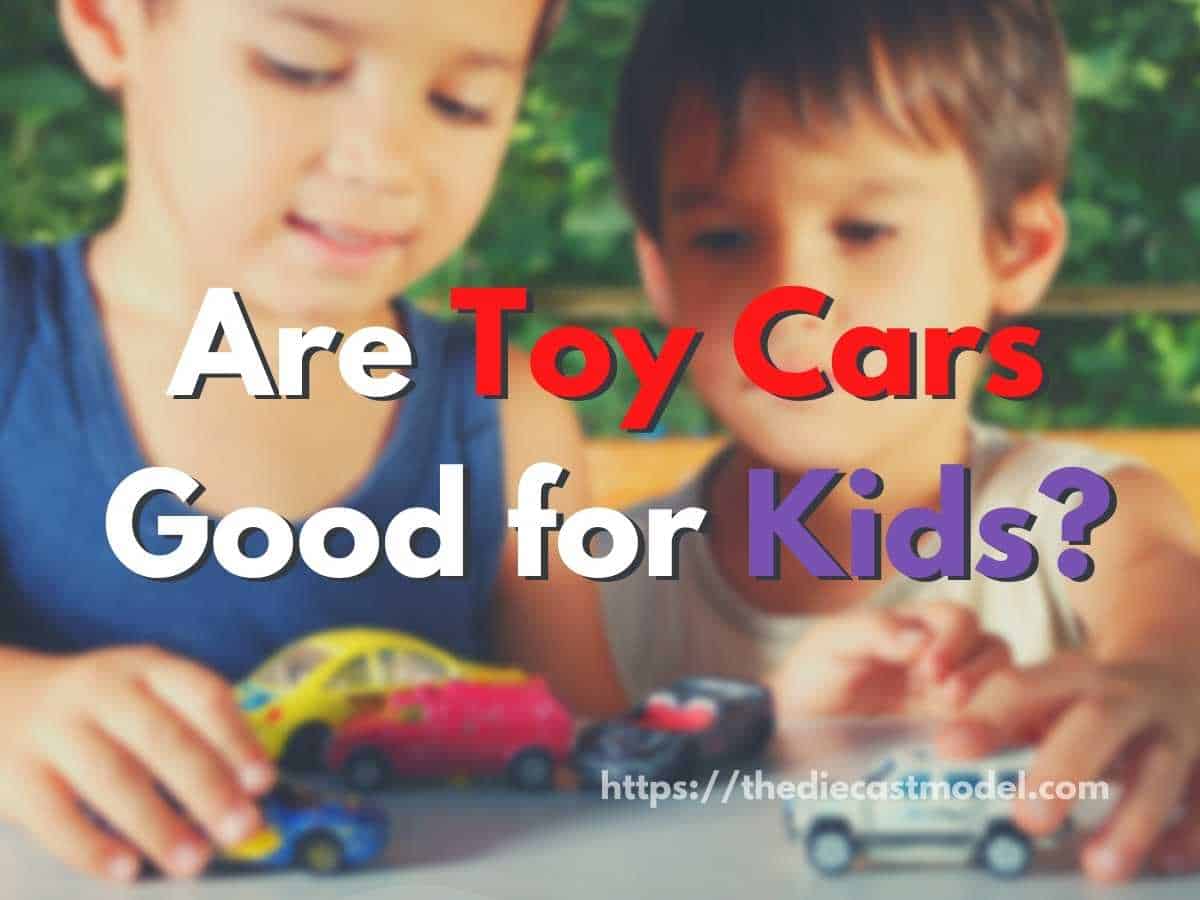 toy-cars-are-they-good-for-kids-a-parent-s-guide-the-diecast-model