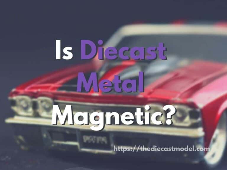 Diecast Metals: Are they Magnetic?