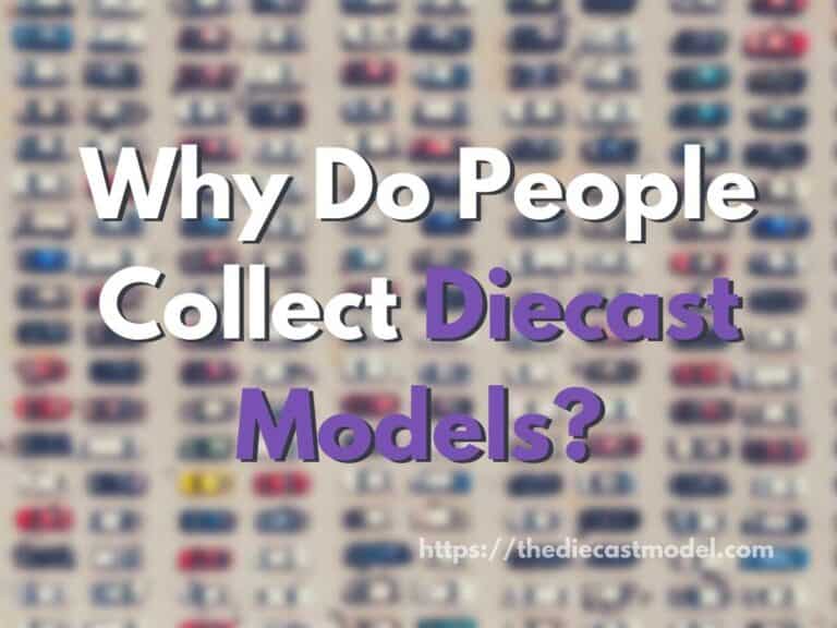 Collecting Diecast Models: Why Do People Do This?