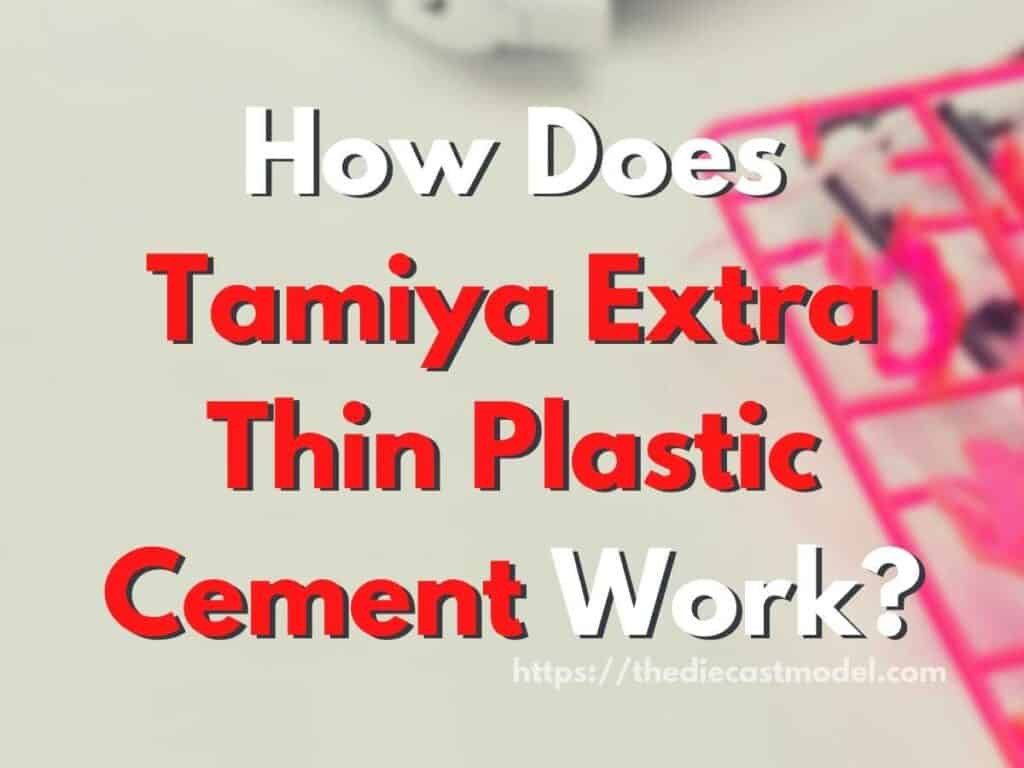 How Tamiya extra thin cement work
