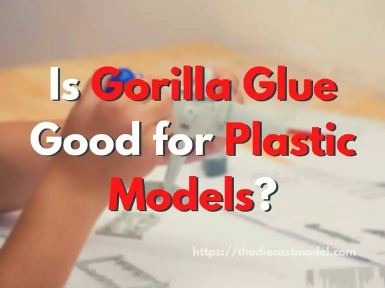 How Good is Gorilla Glue on Plastic Models?