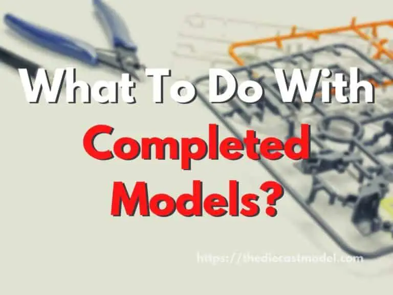 What To Do With Completed Models? | A Guide on Things You Can Do to Finished Model Kits