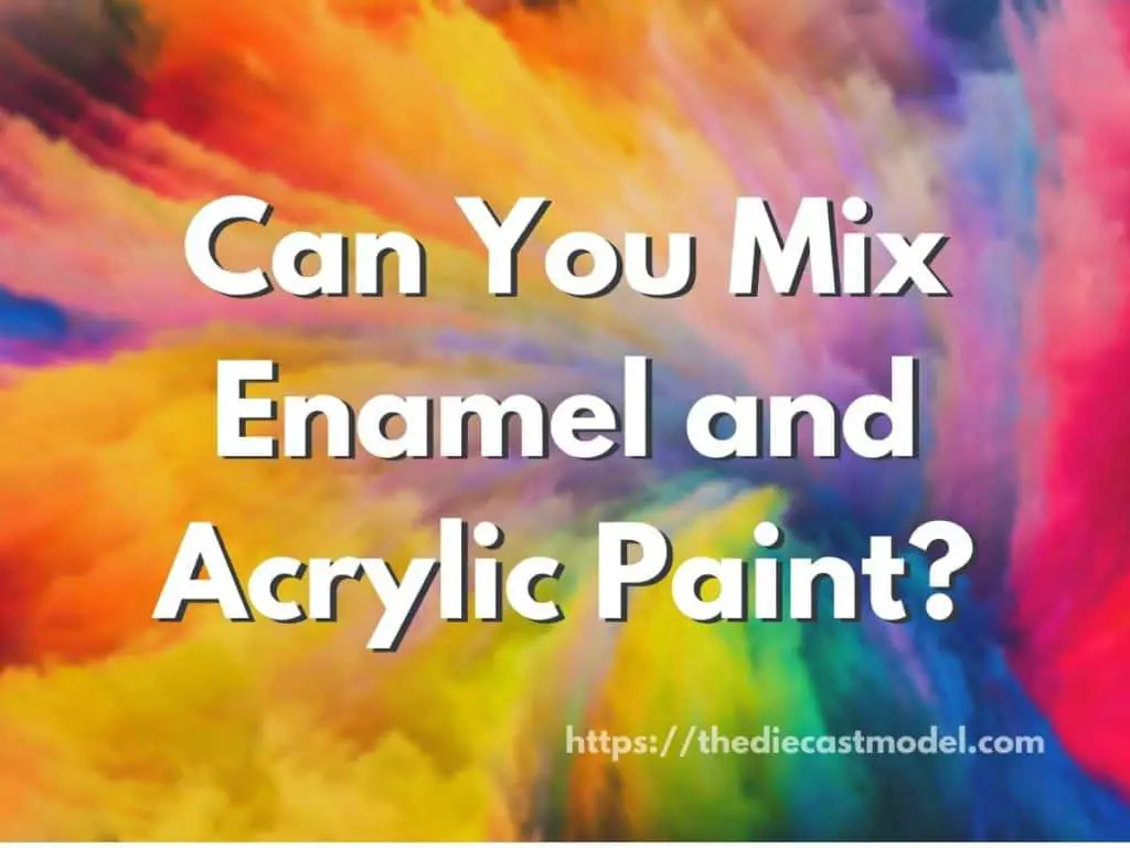 Can You Mix Enamel and Acrylic Paint?
