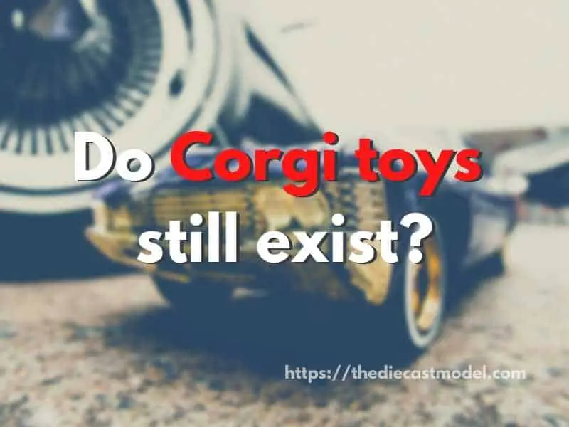 Do Corgi toys still exist?
