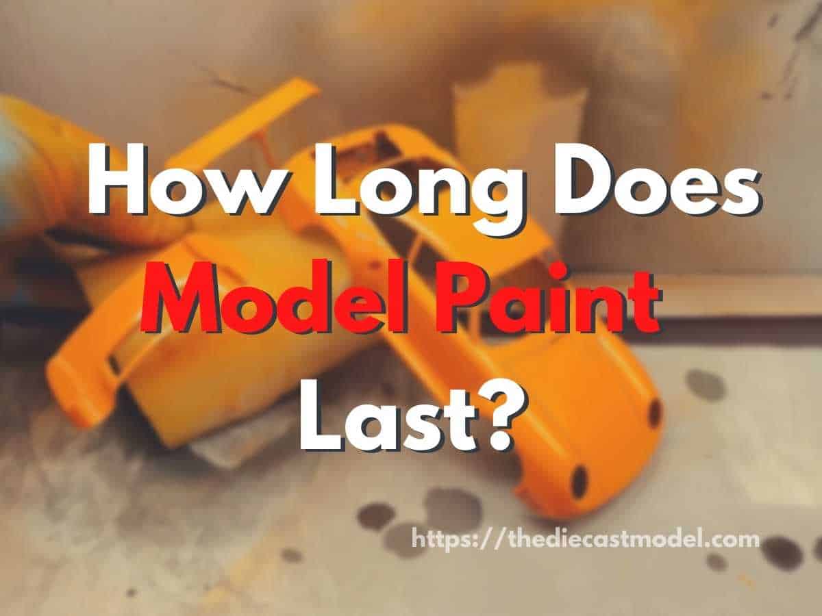 How long does model paint last? A Guide on How to Know If the Paint is