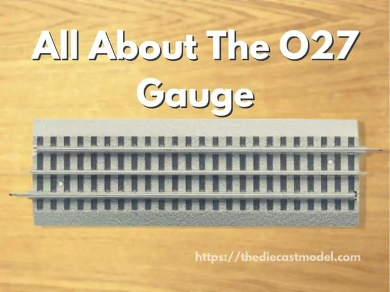 What is the O27 gauge track? A Look into the O27 track, why it became popular, characteristics, and history