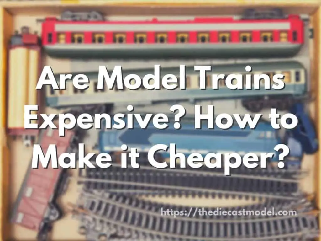 Are model trains an expensive hobby?