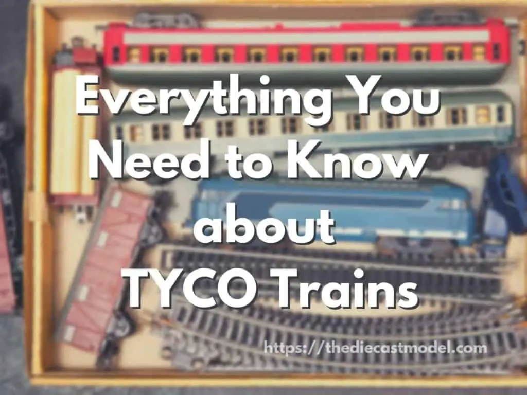 Everything You Need to Know about TYCO Trains