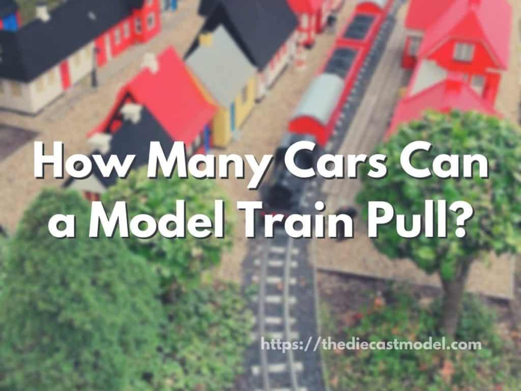 How Many Cars Can a Model Train Pull?