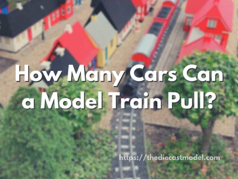 How Many Cars Can a Model Train Pull? Factors, Tips to Increase the Power Output, and How to Know How many Locomotives to Put