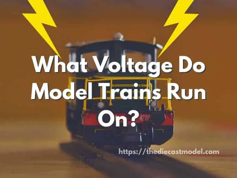 What Voltage Do Model Trains Run On?